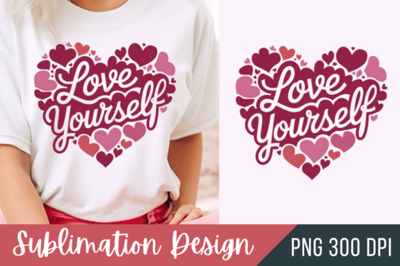 Download Love Yourself Sublimation Design - Design Collection